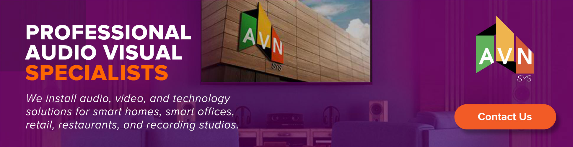 AVN | SYS 'Professional Audio Visual Specialists' display ad promoting audio, video, and technology installation for smart homes, offices, retail, restaurants, and recording studios, with the geometric AVN logo on a purple backdrop.