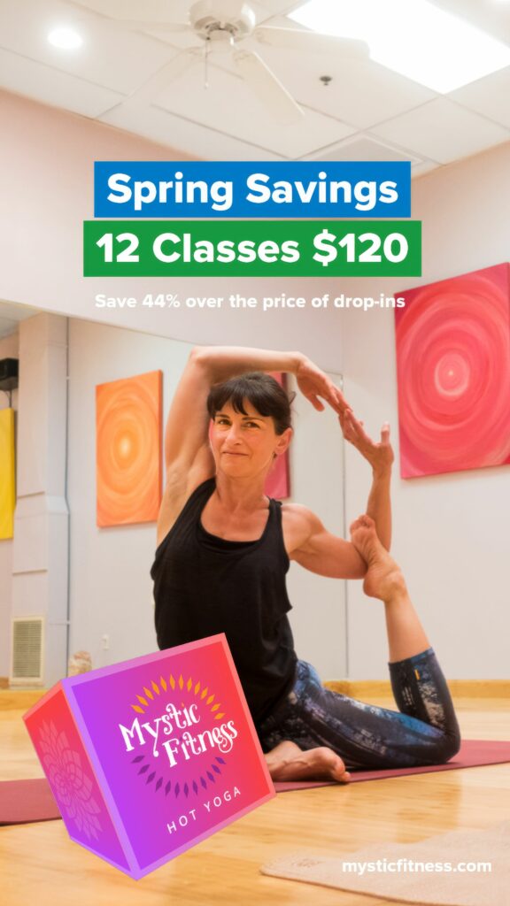 Vertical color Story ad of a student in pigeon pose with arms overhead, the Mystic Fitness cube at lower left, headlined Spring Savings, 12 classes for $120.