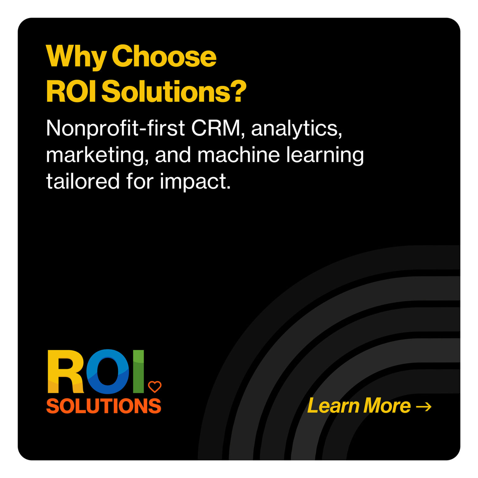 Black opening ad asking Why Choose ROI Solutions, nonprofit-first CRM, analytics, marketing, and machine learning above Learn More.