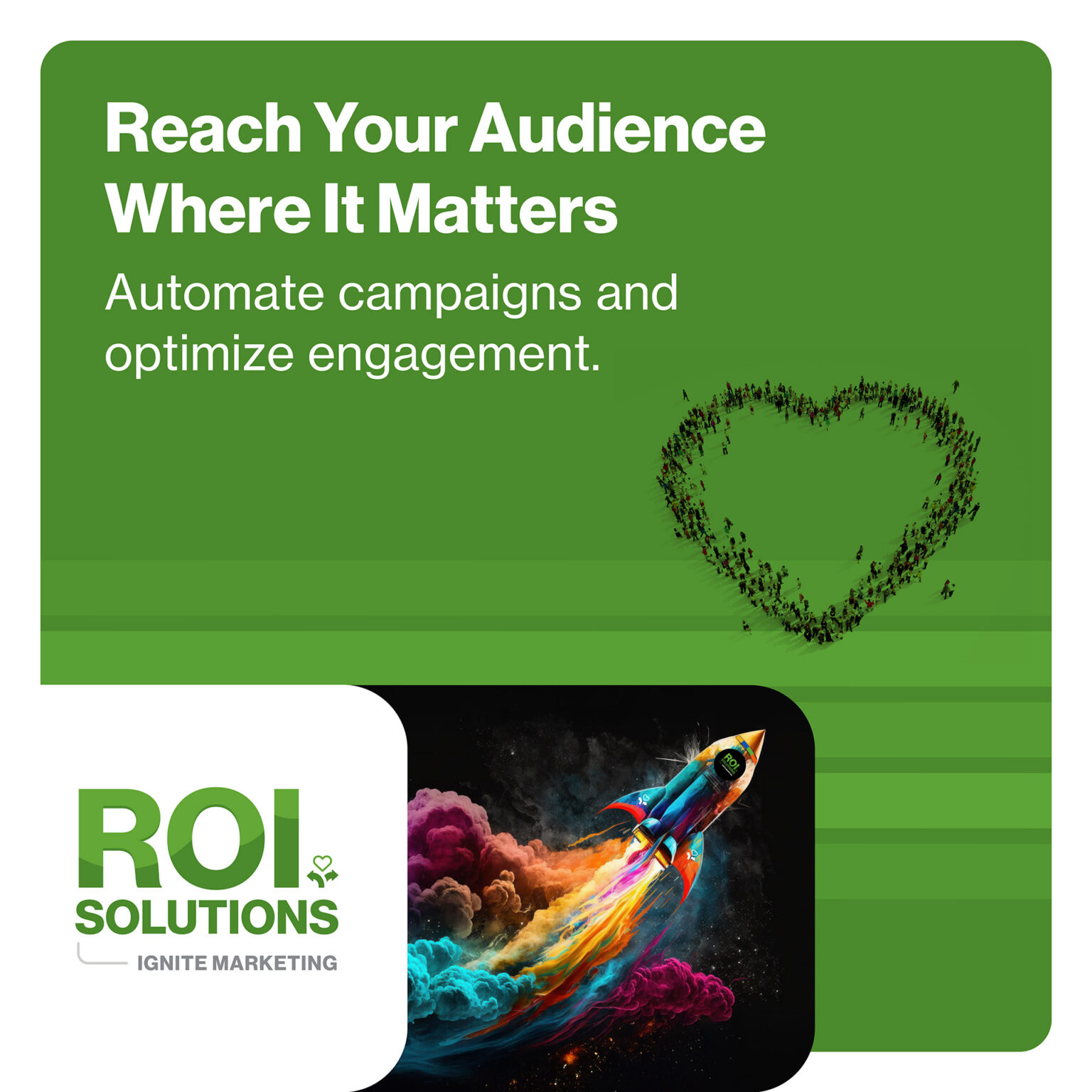 Green Ignite Marketing ad on reaching audiences, a crowd heart on the lawn beside the painted rocket card.