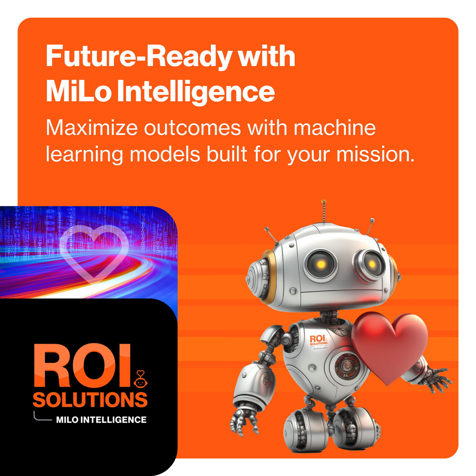 Orange MiLo Intelligence ad headlined Future-Ready, the silver robot hugging a red heart beside a light-trail card.